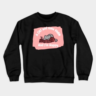 A Silly Cat and some Yarn and I'm Happy Crewneck Sweatshirt